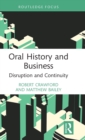 Oral History and Business : Disruption and Continuity - Book