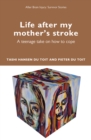 Life After My Mother’s Stroke : A Teenage Take on How to Cope - Book