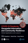 COVID-19 Pandemic, Geospatial Information, and Community Resilience : Global Applications and Lessons - Book