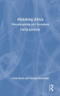 Mistaking Africa : Misconceptions and Inventions - Book