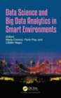 Data Science and Big Data Analytics in Smart Environments - Book