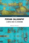 Persian Calligraphy : A Corpus Study of Letterforms - Book