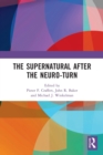 The Supernatural After the Neuro-Turn - Book