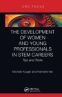 The Development of Women and Young Professionals in STEM Careers : Tips and Tricks - Book