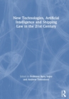 New Technologies, Artificial Intelligence and Shipping Law in the 21st Century - Book