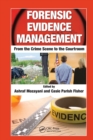 Forensic Evidence Management : From the Crime Scene to the Courtroom - Book