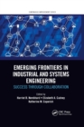 Emerging Frontiers in Industrial and Systems Engineering : Success Through Collaboration - Book