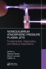 Nonequilibrium Atmospheric Pressure Plasma Jets : Fundamentals, Diagnostics, and Medical Applications - Book