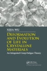 Deformation and Evolution of Life in Crystalline Materials : An Integrated Creep-Fatigue Theory - Book