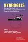 Hydrogels : Design, Synthesis and Application in Drug Delivery and Regenerative Medicine - Book