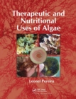 Therapeutic and Nutritional Uses of Algae - Book