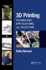 3D Printing : Technology, Applications, and Selection - Book
