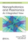 Nanophotonics and Plasmonics : An Integrated View - Book