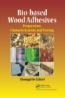 Bio-based Wood Adhesives : Preparation, Characterization, and Testing - Book