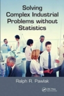 Solving Complex Industrial Problems without Statistics - Book