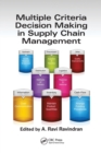 Multiple Criteria Decision Making in Supply Chain Management - Book