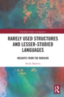 Rarely Used Structures and Lesser-Studied Languages : Insights from the Margins - Book