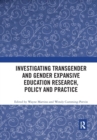 Investigating Transgender and Gender Expansive Education Research, Policy and Practice - Book