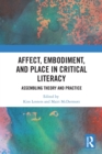 Affect, Embodiment, and Place in Critical Literacy : Assembling Theory and Practice - Book