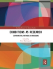 Exhibitions as Research : Experimental Methods in Museums - Book