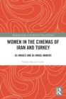 Women in the Cinemas of Iran and Turkey : As Images and as Image-Makers - Book