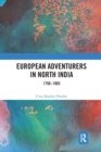 European Adventurers in North India : 1750-1803 - Book