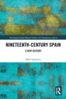 Nineteenth Century Spain : A New History - Book