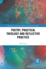 Poetry, Practical Theology and Reflective Practice - Book
