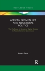 African Women, ICT and Neoliberal Politics : The Challenge of Gendered Digital Divides to People-Centered Governance - Book