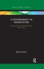 E-Government in Kazakhstan : A Case Study of Multidimensional Phenomena - Book