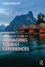 A Practical Guide to Managing Tourist Experiences - Book