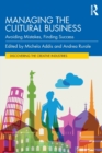 Managing the Cultural Business : Avoiding Mistakes, Finding Success - Book
