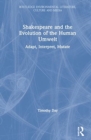 Shakespeare and the Evolution of the Human Umwelt : Adapt, Interpret, Mutate - Book