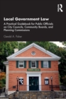 Local Government Law : A Practical Guidebook for Public Officials on City Councils, Community Boards, and Planning Commissions - Book