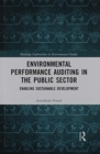 Environmental Performance Auditing in the Public Sector : Enabling Sustainable Development - Book