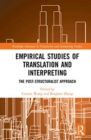 Empirical Studies of Translation and Interpreting : The Post-Structuralist Approach - Book