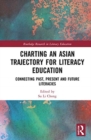 Charting an Asian Trajectory for Literacy Education : Connecting Past, Present and Future Literacies - Book