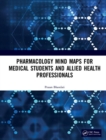 Pharmacology Mind Maps for Medical Students and Allied Health Professionals - Book