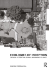 Ecologies of Inception : Design Potentials on a Warming Planet - Book
