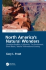 North America's Natural Wonders : Canadian Rockies, California, The Southwest, Great Basin, Tetons-Yellowstone Country - Book