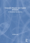 Corporate Finance and Capital Structure : A Theoretical Introduction - Book