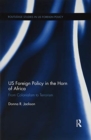 US Foreign Policy in The Horn of Africa : From Colonialism to Terrorism - Book