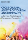 Cross-Cultural Aspects of Tourism and Hospitality : A Services Marketing and Management Perspective - Book