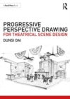 Progressive Perspective Drawing for Theatrical Scene Design - Book