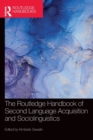 The Routledge Handbook of Second Language Acquisition and Sociolinguistics - Book