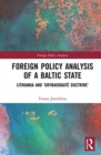 Foreign Policy Analysis of a Baltic State : Lithuania and 'Grybauskaite Doctrine' - Book