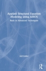 Applied Structural Equation Modeling using AMOS : Basic to Advanced Techniques - Book