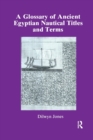 Glossary Of Ancient Egyptian Nautical Terms - Book