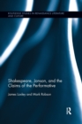 Shakespeare, Jonson, and the Claims of the Performative - Book