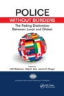 Police Without Borders : The Fading Distinction between Local and Global - Book
